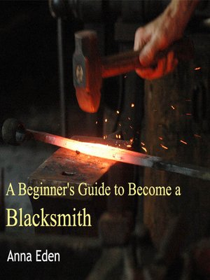 cover image of A Beginner's Guide to Become a Blacksmith